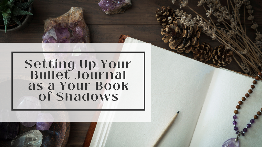 6. Preparing Your Bullet Journal as a Sacred Book of Shadows: Creating Space for Your Magic