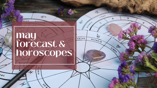 May 2025 Astrology Forecast: Courage, Clarity, and Crossroads